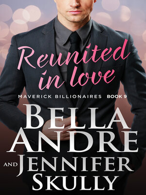 cover image of Reunited in Love (The Maverick Billionaires, Book 9)